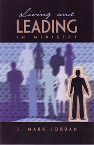Living and Leading in Ministry - Pentecostal Publishing House