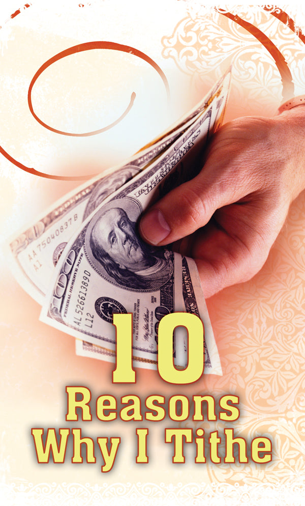 Tract - 10 Reasons Why I Tithe (100 count) – Pentecostal Publishing House